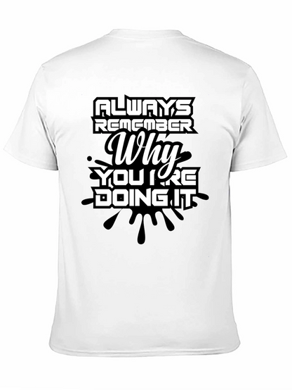 Always Remember Why Mens T-Shirt - Motivational Quote Tee