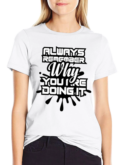 Always Remember Why Mens T-Shirt - Motivational Quote Tee