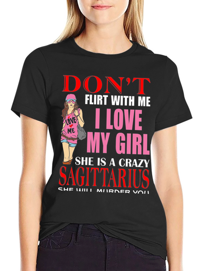 Dont Flirt With Me Sagittarius T-Shirt