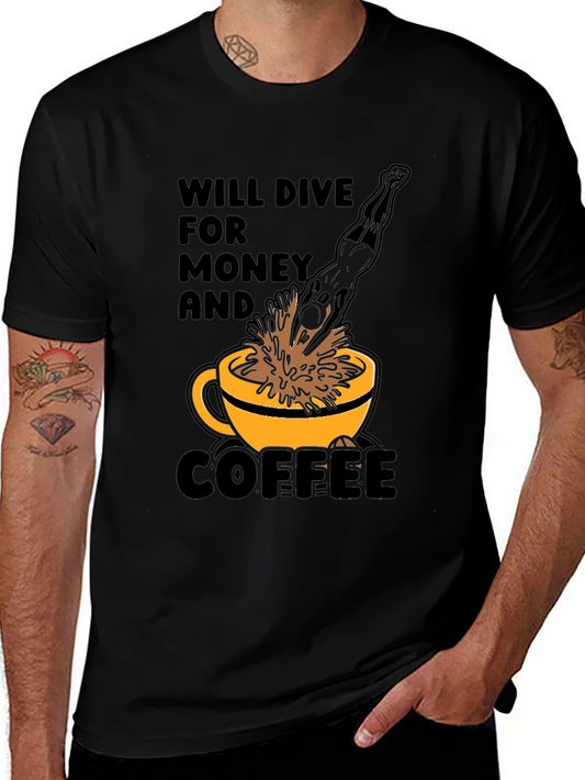 Will Dive for Money and Coffee T-Shirt