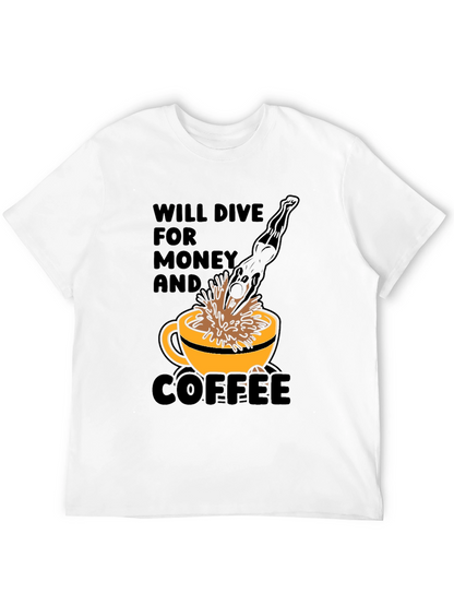 Will Dive for Money and Coffee T-Shirt