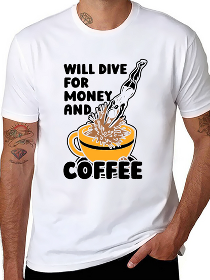 Will Dive for Money and Coffee T-Shirt