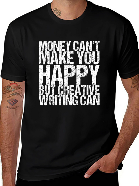 Creative Writing T-Shirt - Money Cant Buy Happiness