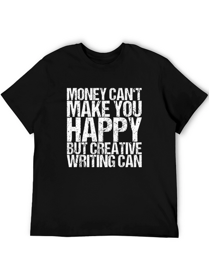 Creative Writing T-Shirt - Money Cant Buy Happiness