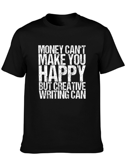 Creative Writing T-Shirt - Money Cant Buy Happiness