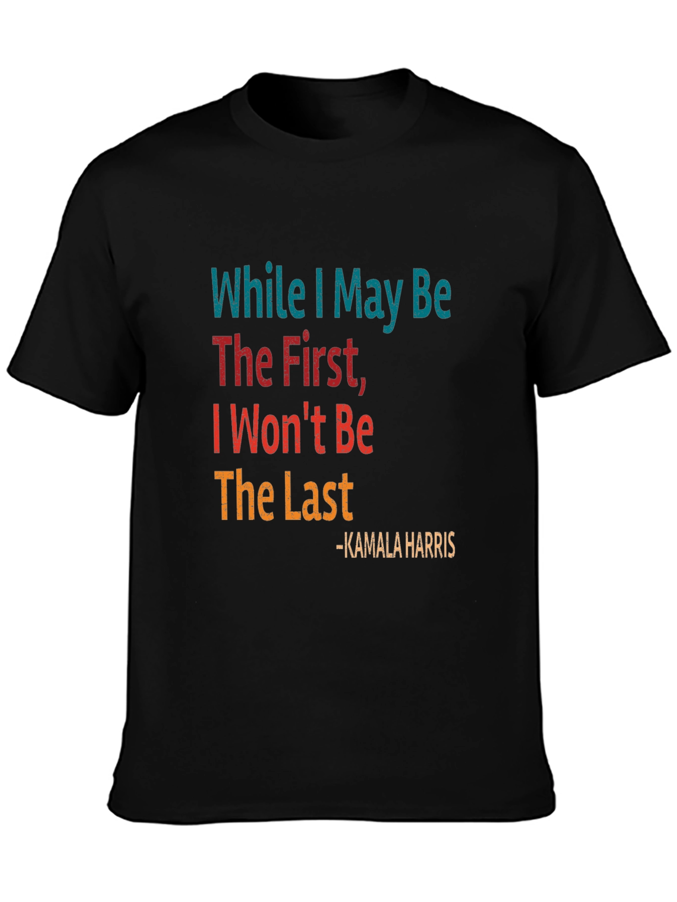 Kamala Harris Quote Graphic Tee