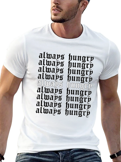 Always Hungry Graphic Tee - Bold Statement T-Shirt