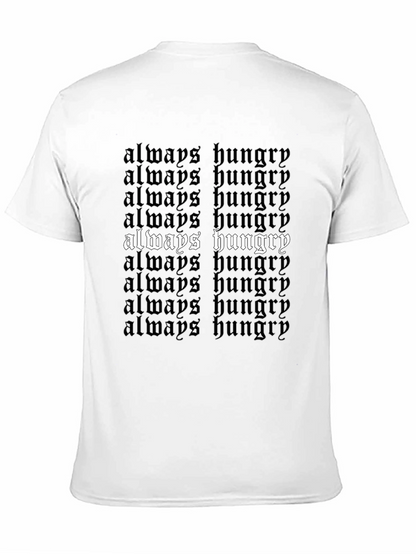 Always Hungry Graphic Tee - Bold Statement T-Shirt