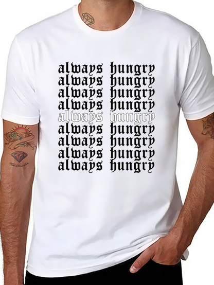 Always Hungry Graphic Tee - Bold Statement T-Shirt