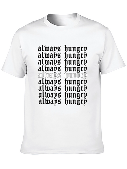 Always Hungry Graphic Tee - Bold Statement T-Shirt