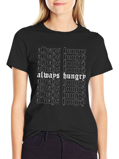 Always Hungry Graphic Tee - Bold Statement T-Shirt