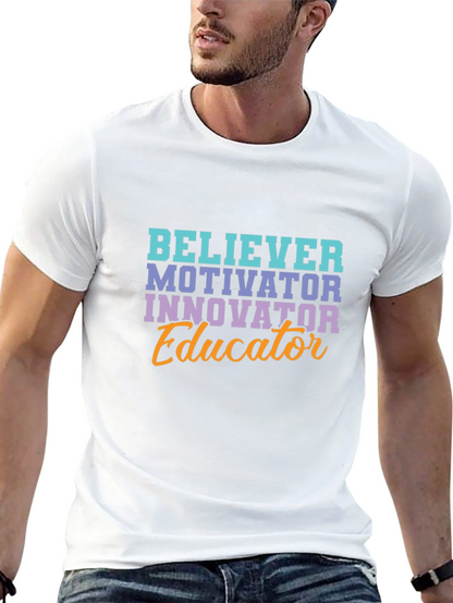 Believer Motivator Educator T-Shirt