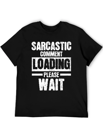 Sarcastic Comment Loading Graphic Tee