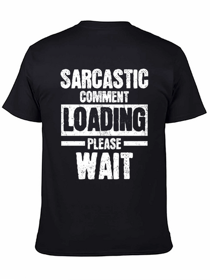 Sarcastic Comment Loading Graphic Tee