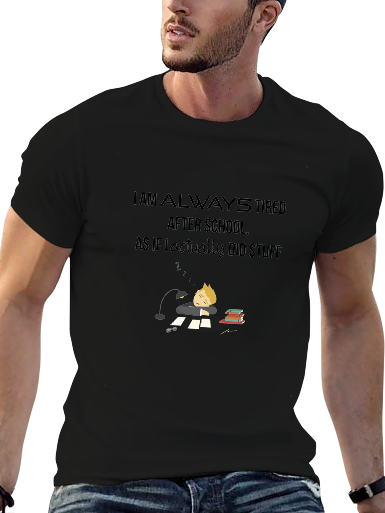 I Am Always Tired T-Shirt - Soft Cotton Blend