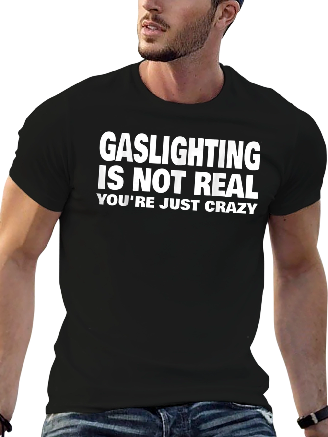 Gaslighting Is Not Real Funny Graphic Tee