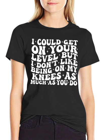 I Could Get On Your Level Graphic Tee