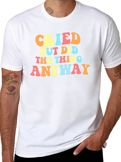 Cried But Did The Thing Anyway Graphic Tee