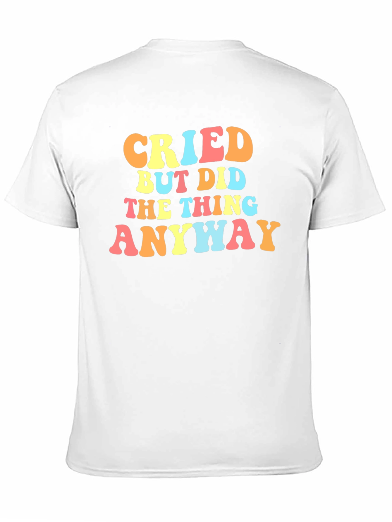 Cried But Did The Thing Anyway Graphic Tee