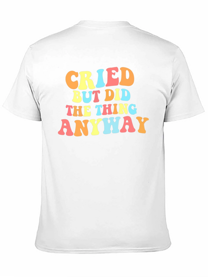 Cried But Did The Thing Anyway Graphic Tee