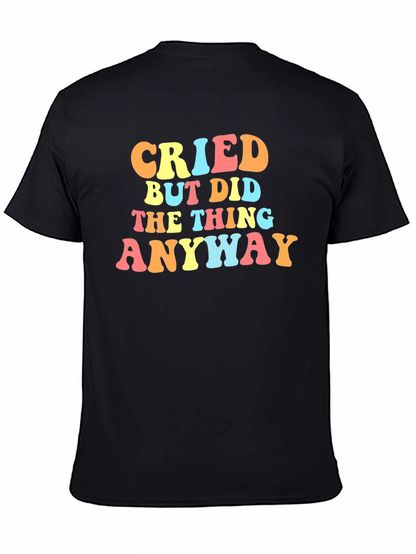 Cried But Did The Thing Anyway Graphic Tee
