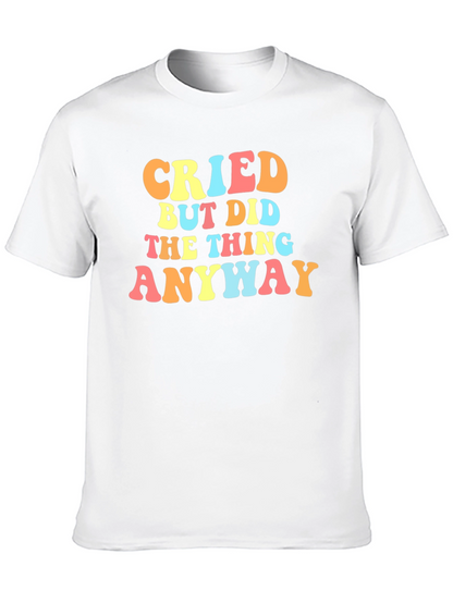 Cried But Did The Thing Anyway Graphic Tee