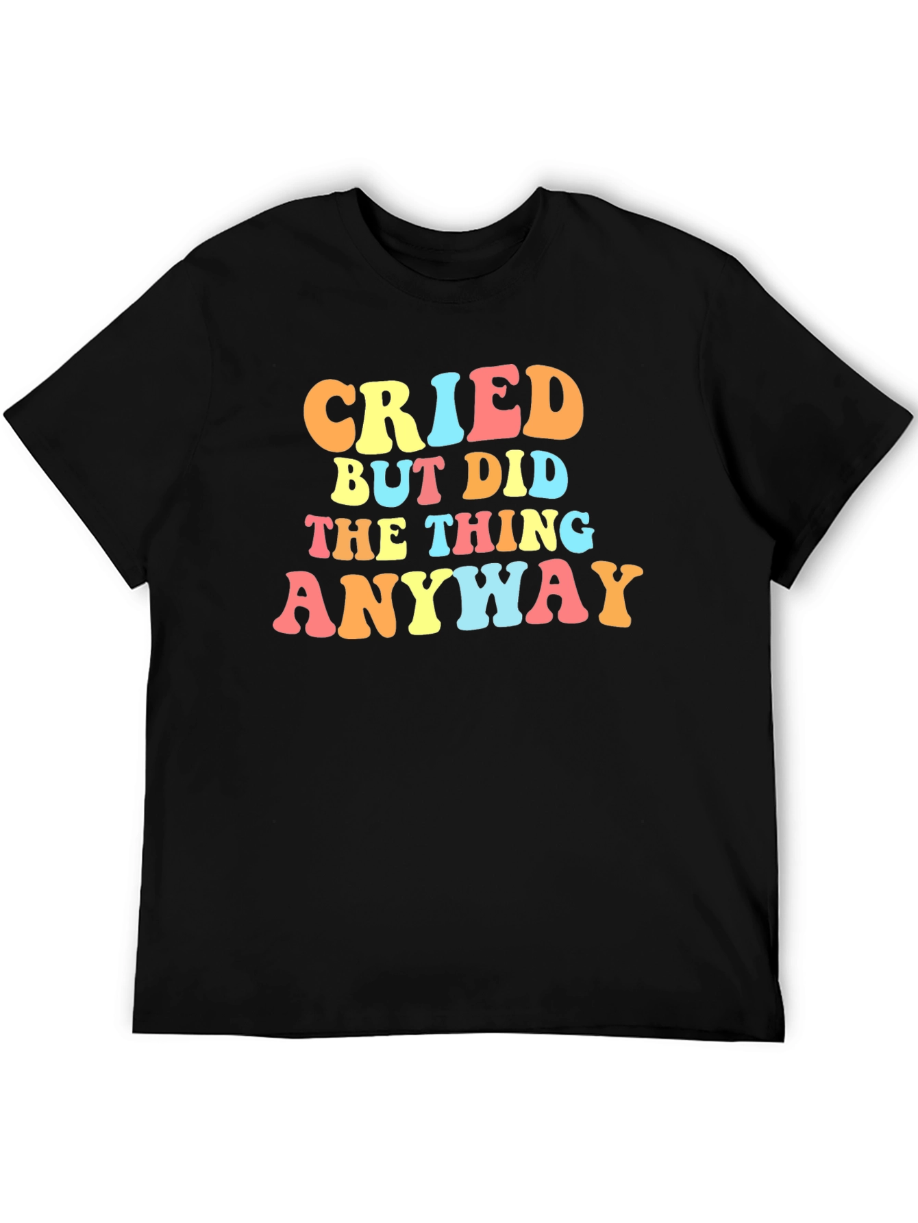 Cried But Did The Thing Anyway Graphic Tee
