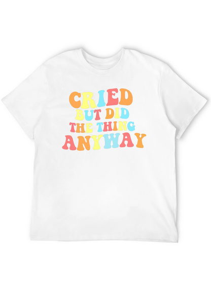 Cried But Did The Thing Anyway Graphic Tee