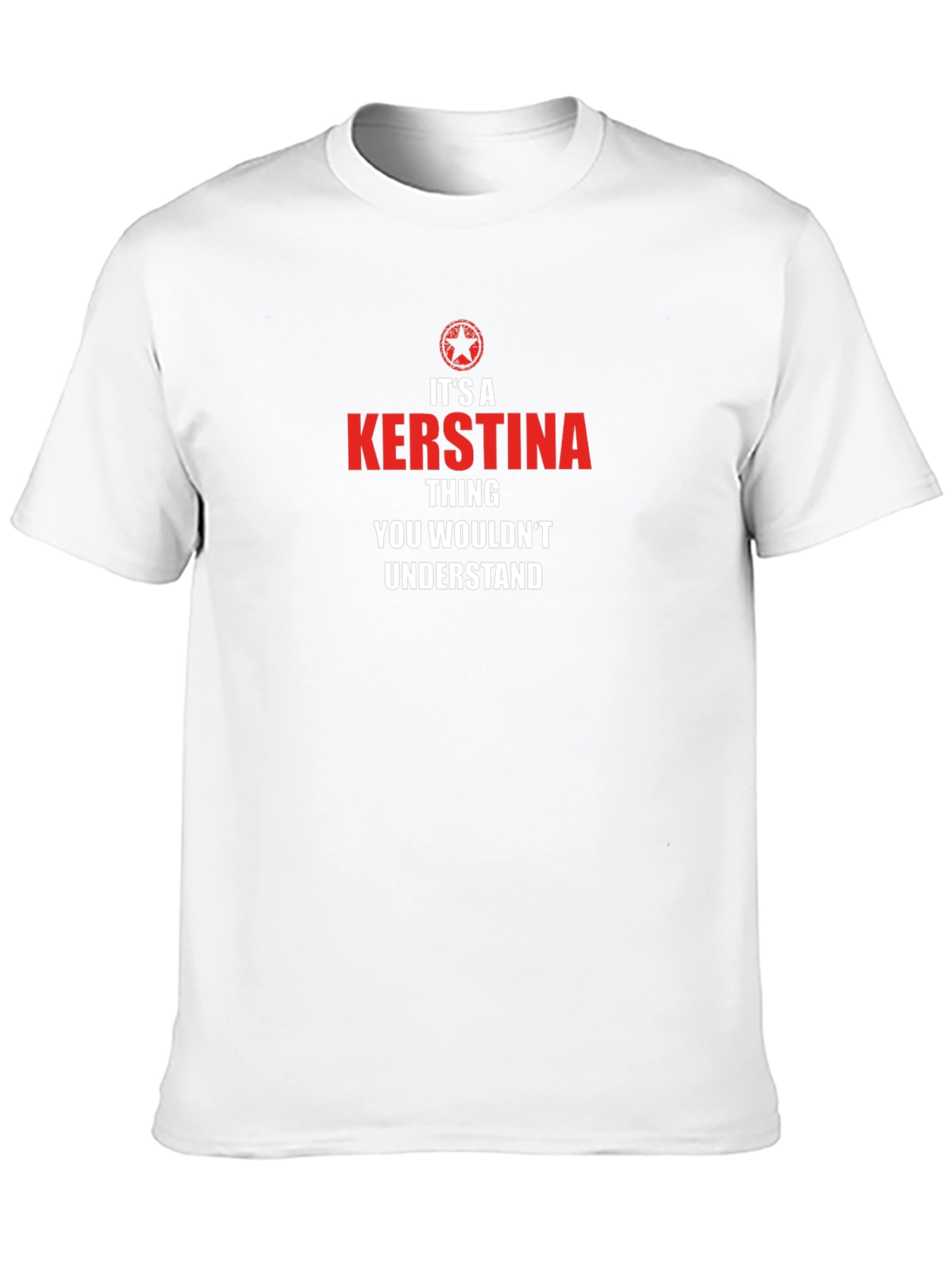 Its A Kerstina Thing T-Shirt