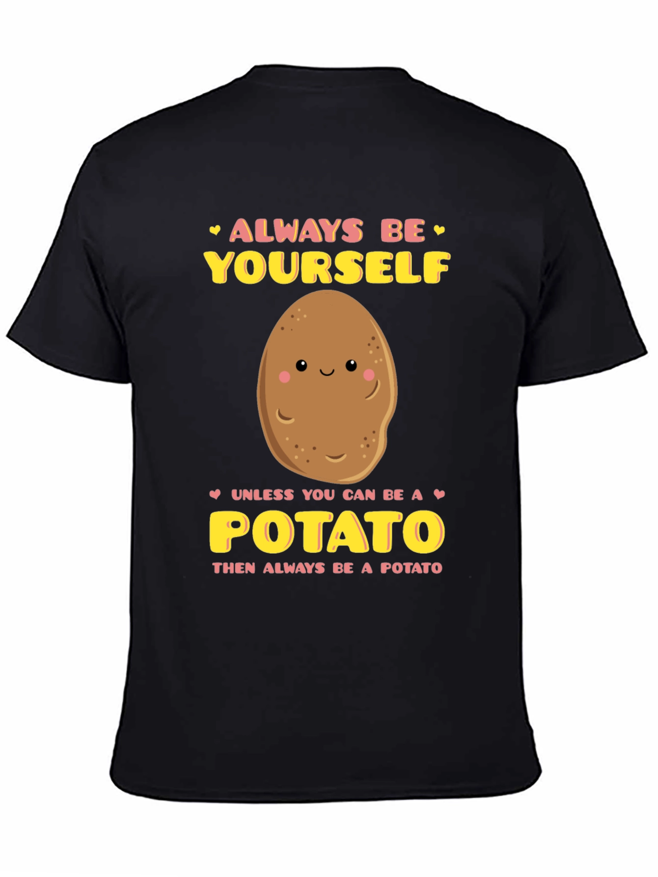 Always Be Yourself Unless Potato Graphic T-Shirt