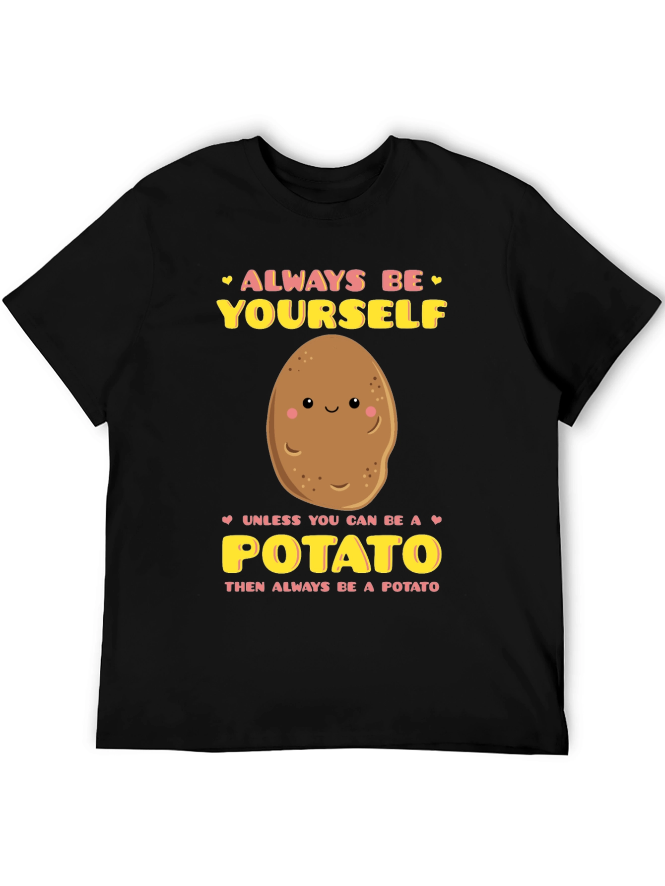 Always Be Yourself Unless Potato Graphic T-Shirt