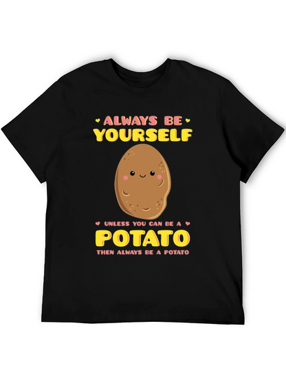 Always Be Yourself Unless Potato Graphic T-Shirt