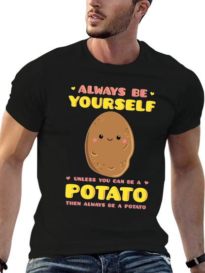Always Be Yourself Unless Potato Graphic T-Shirt