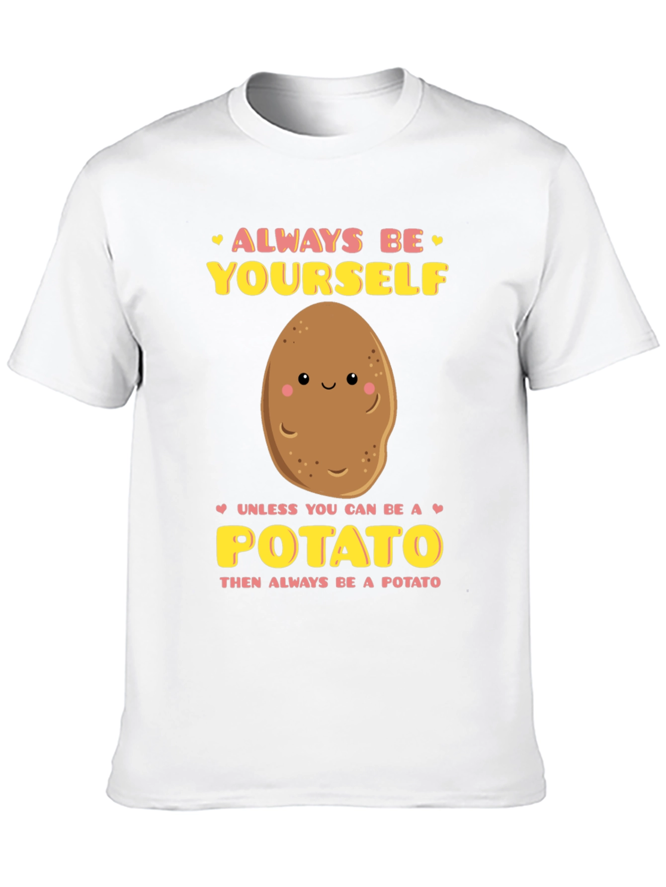Always Be Yourself Unless Potato Graphic T-Shirt