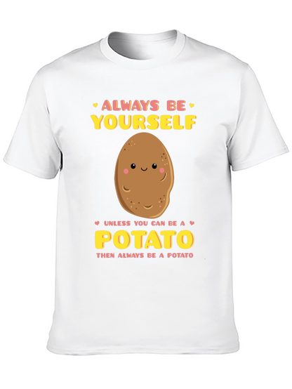 Always Be Yourself Unless Potato Graphic T-Shirt