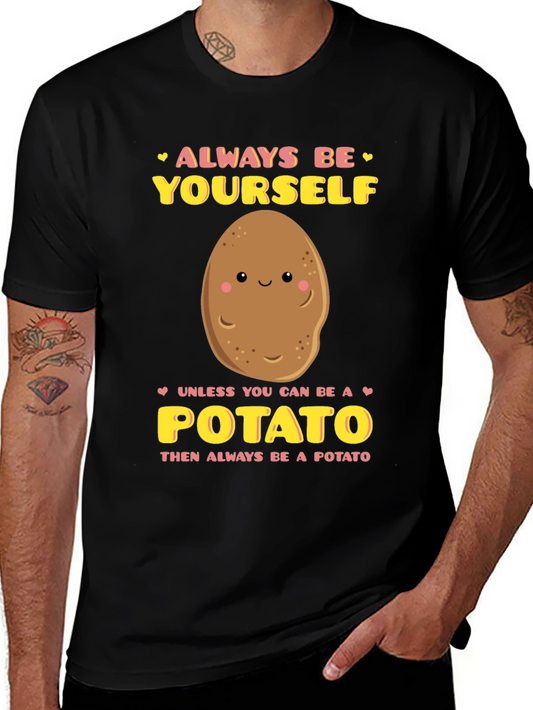 Always Be Yourself Unless Potato Graphic T-Shirt