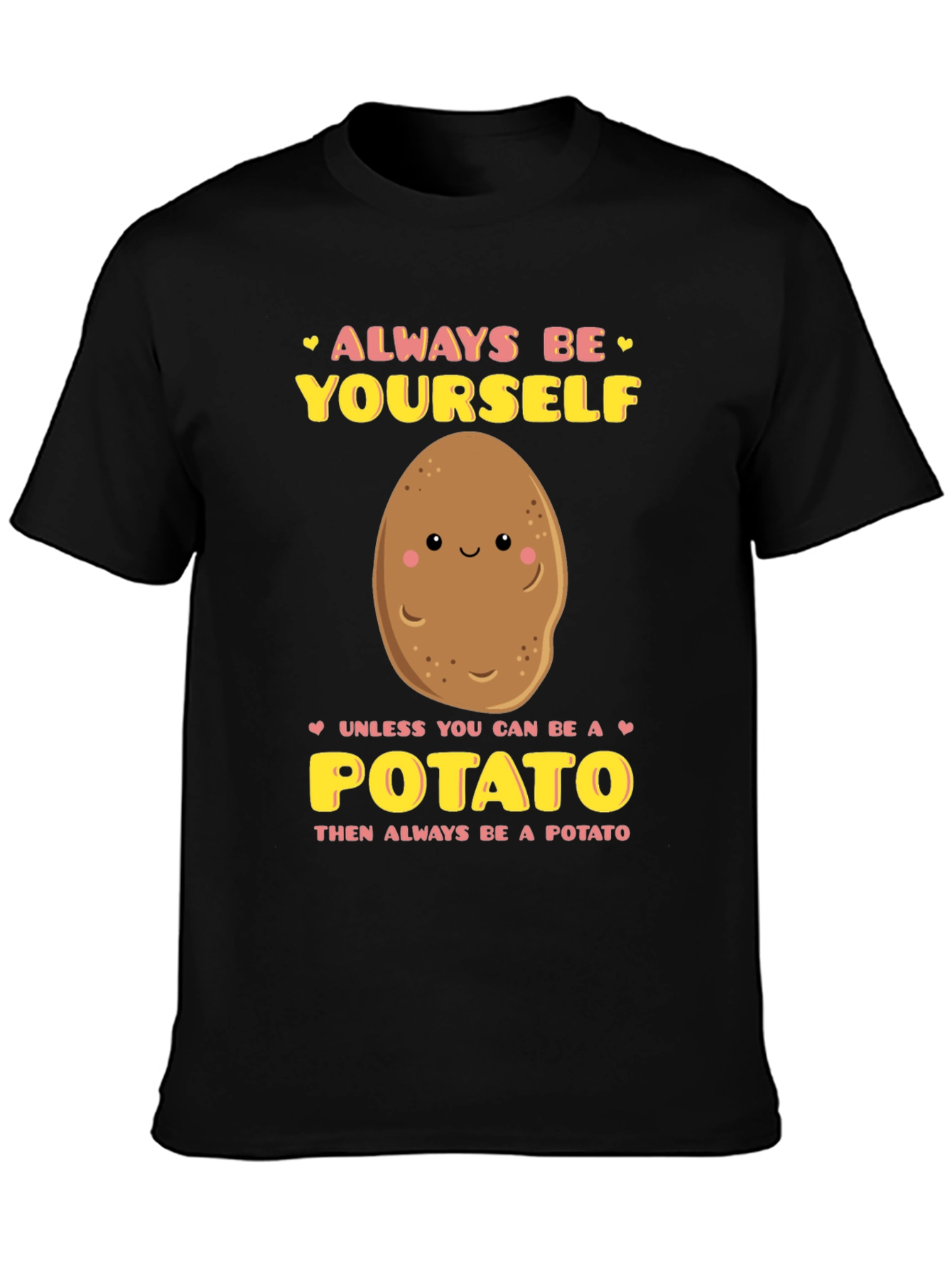 Always Be Yourself Unless Potato Graphic T-Shirt