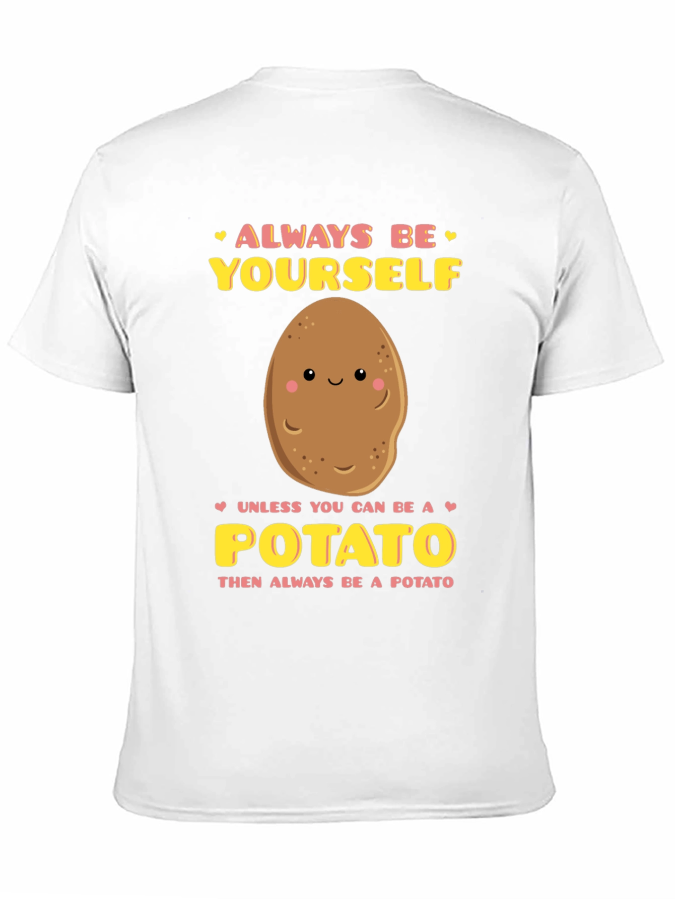 Always Be Yourself Unless Potato Graphic T-Shirt