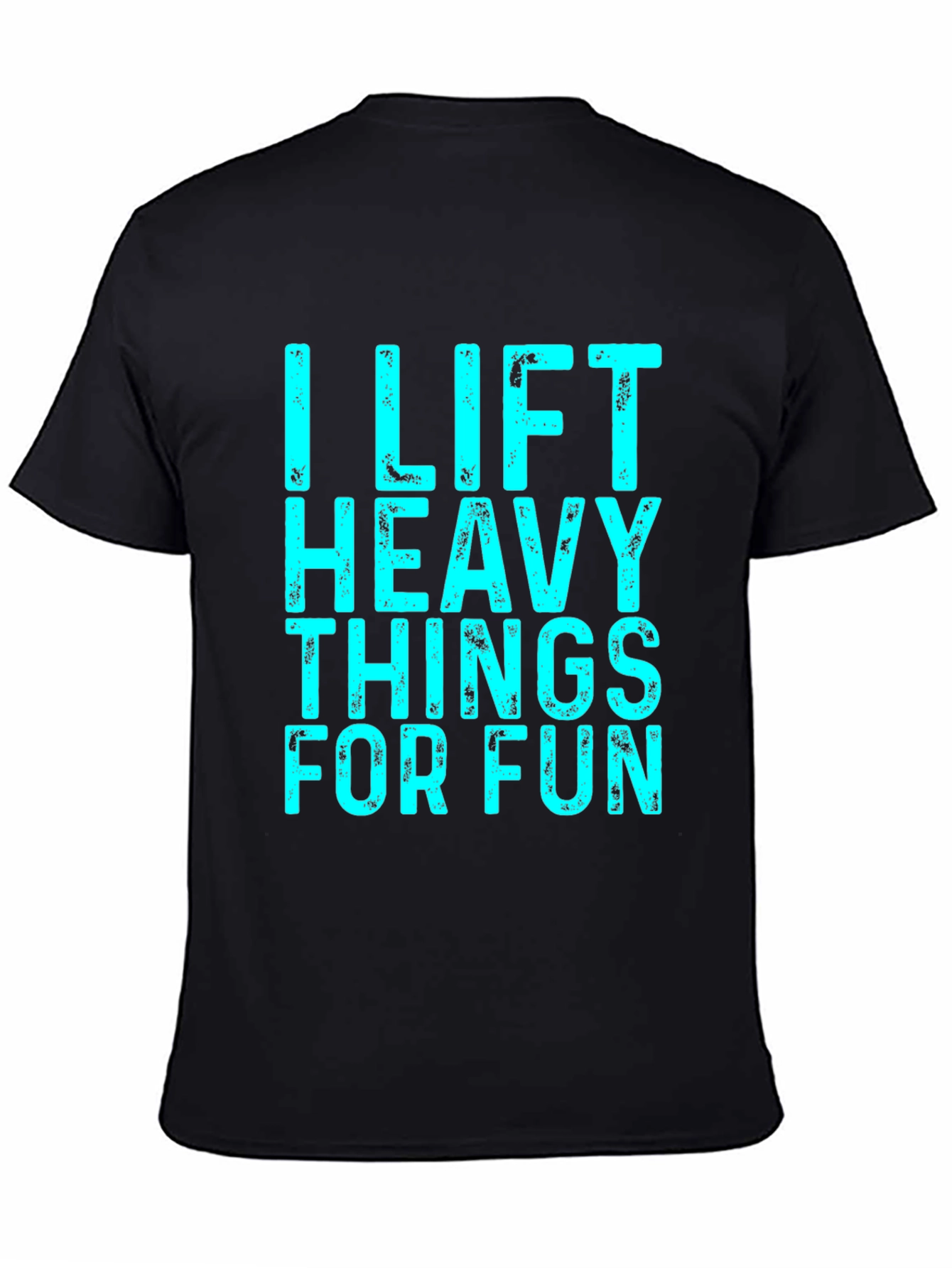 I Lift Heavy Things For Fun T-Shirt