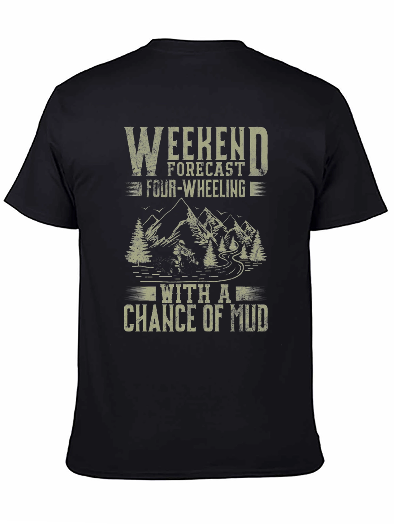 Weekend Forecast Four-Wheeling Mud T-Shirt
