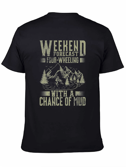 Weekend Forecast Four-Wheeling Mud T-Shirt