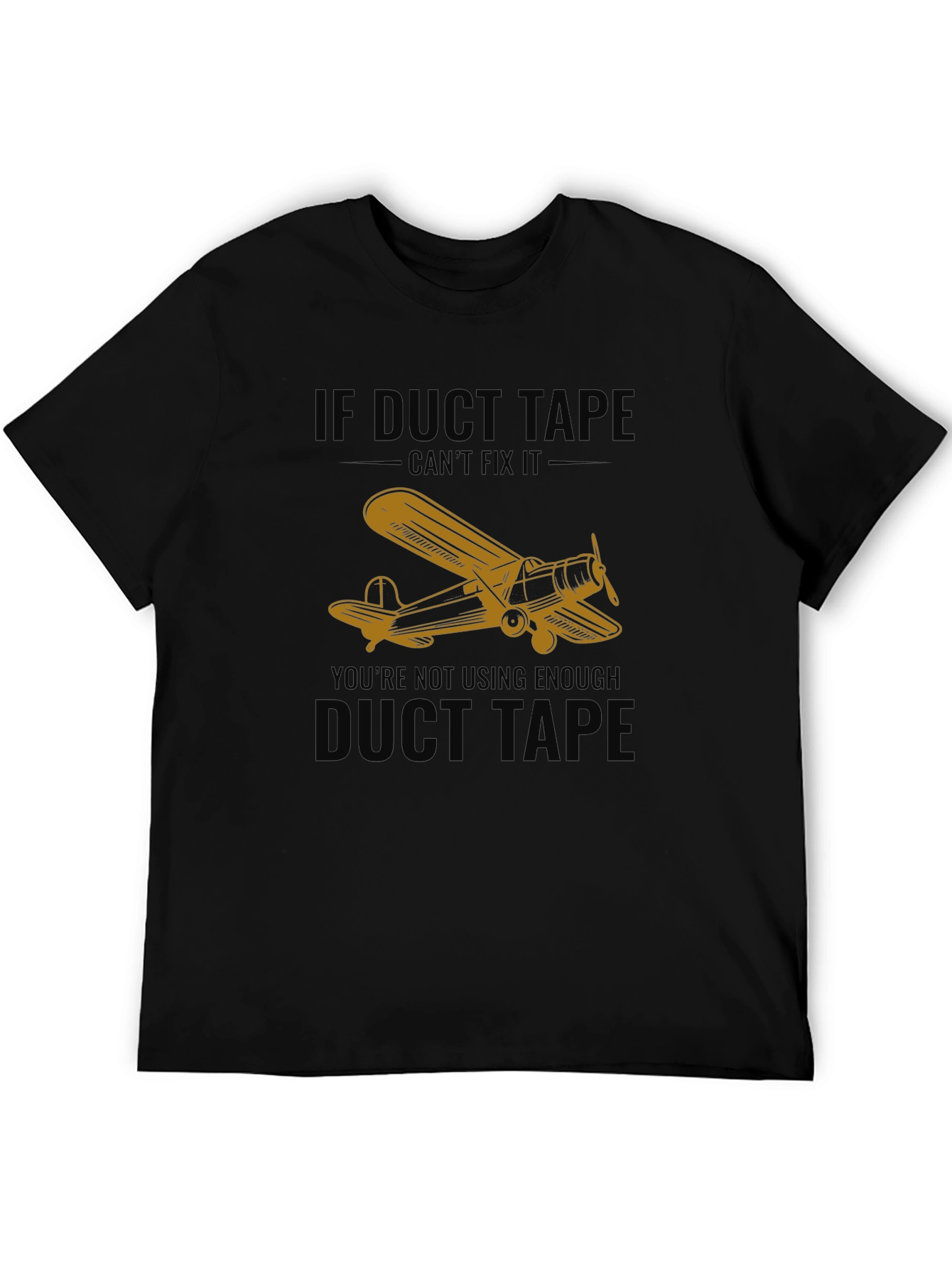 If Duct Tape Cant Fix It T-Shirt