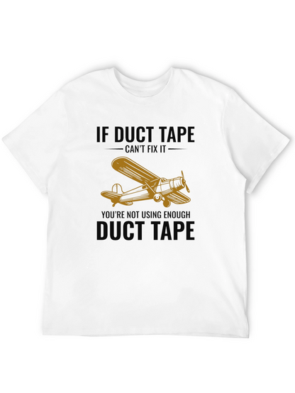 If Duct Tape Cant Fix It T-Shirt