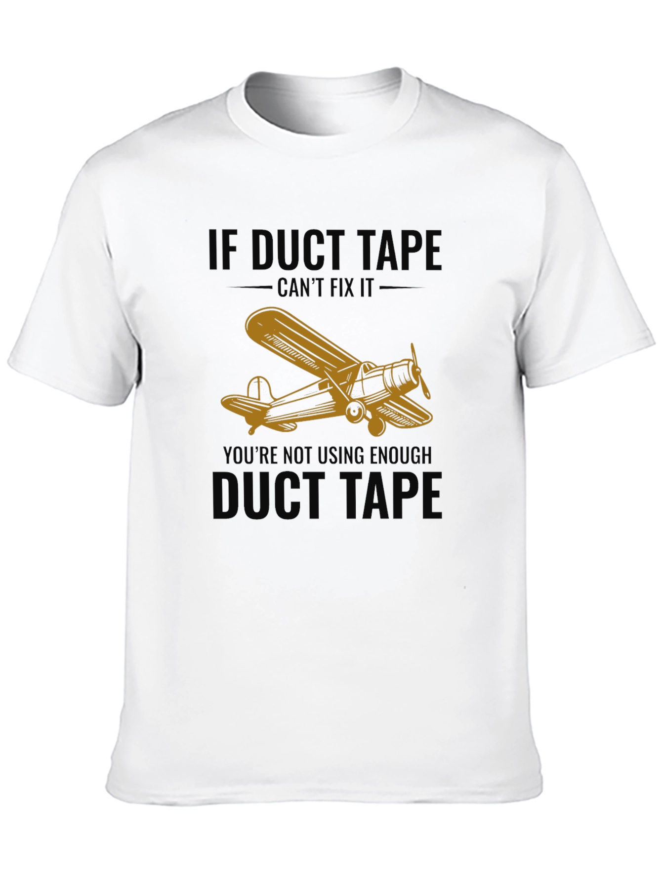 If Duct Tape Cant Fix It T-Shirt