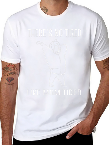 Theres No Tired Like Mom Tired Black T-Shirt