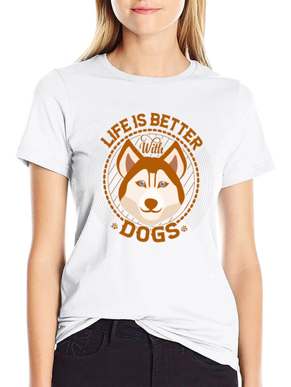 Life is Better With Dogs T-Shirt