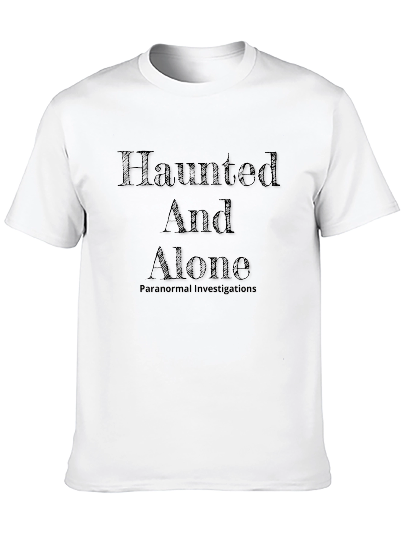 Haunted And Alone Paranormal Investigations Black Tee