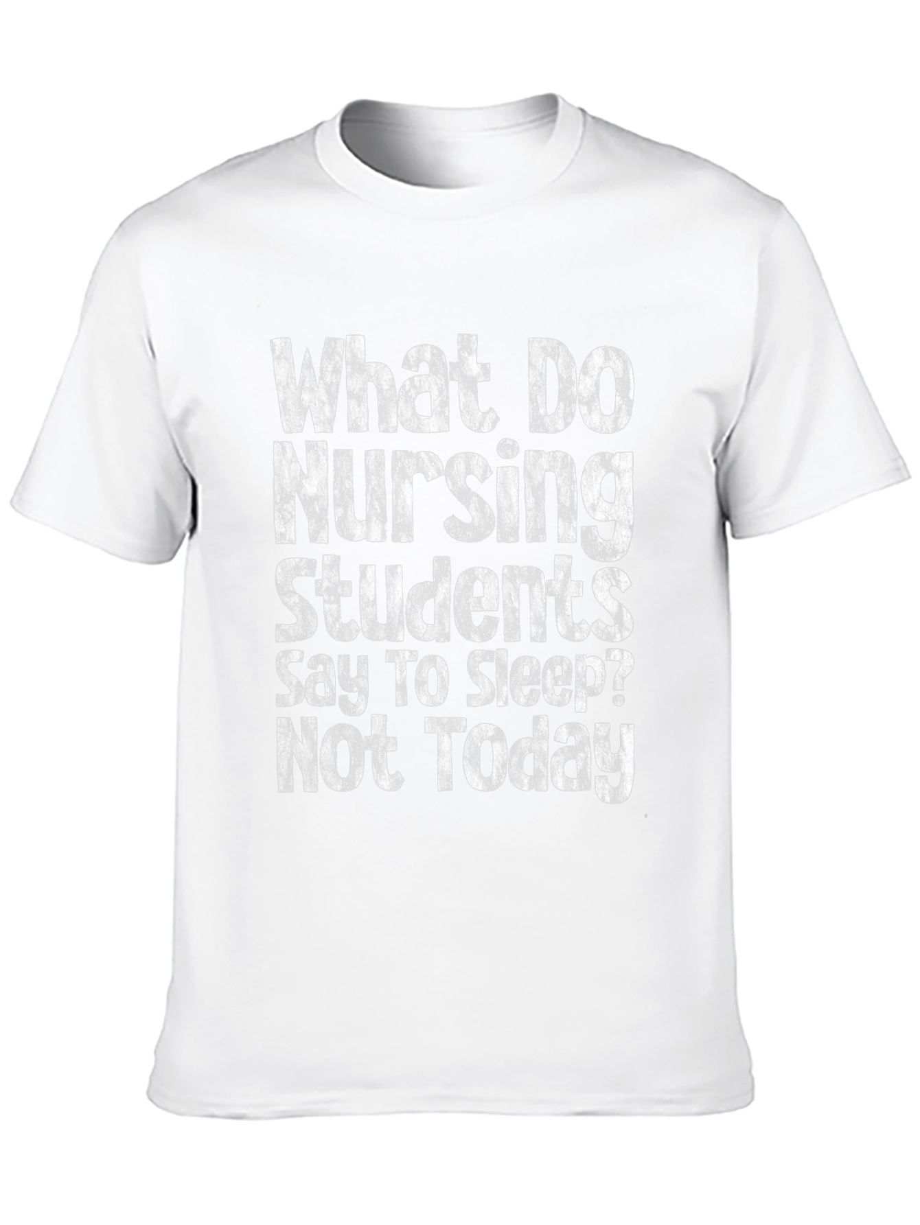 Nursing Student Not Today T-Shirt
