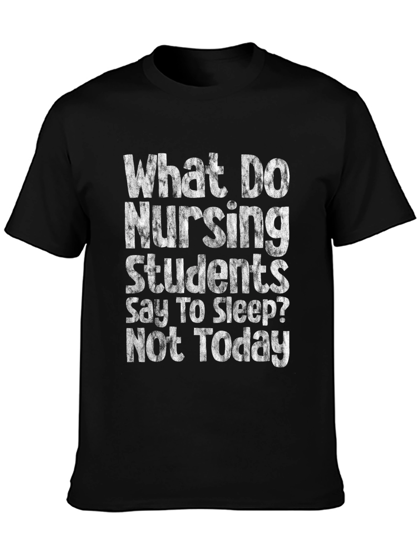 Nursing Student Not Today T-Shirt