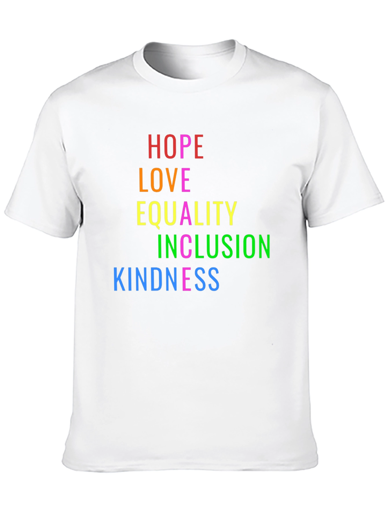 Hope Love Equality Inclusion Kindness T-Shirt
